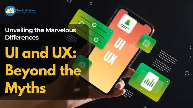 UI and UX: Beyond the Myths, Unveiling the Marvelous Differences - Tech ...