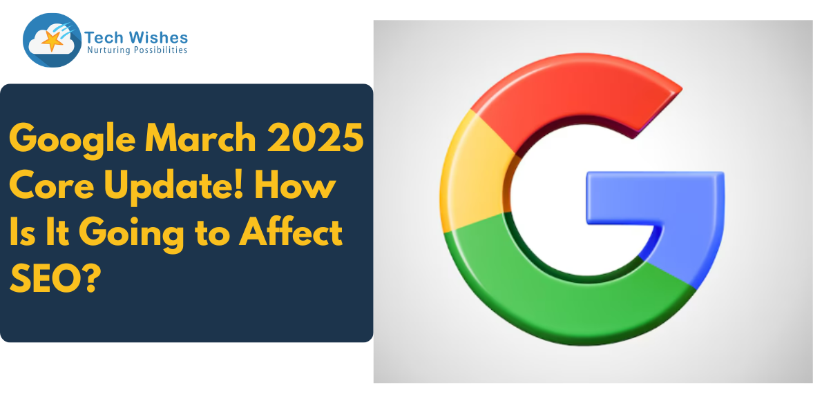 Google March 2025 Core Update